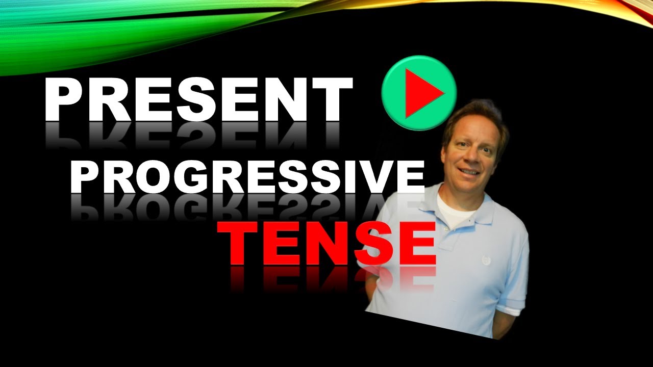 Learn the Present Progressive (Continuous) Tense in English - YouTube
