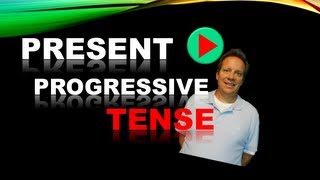 Learn the Present Progressive Continuous Tense in English