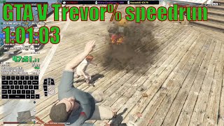 GTA V Trevor% 1:01:03 speedrun