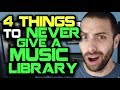 4 Things to NEVER Give A Music Library