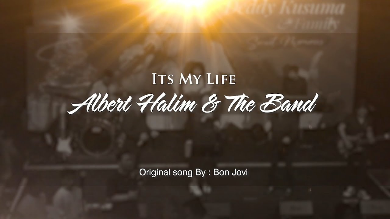 Albert Halim & The Band - Its My Life