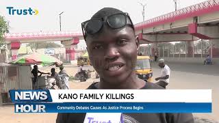 Kano Family Killings: Community Debates Causes Of Rising Violence As Justice Process Begins News