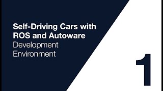 Autoware Course Lecture 1: Development Environment