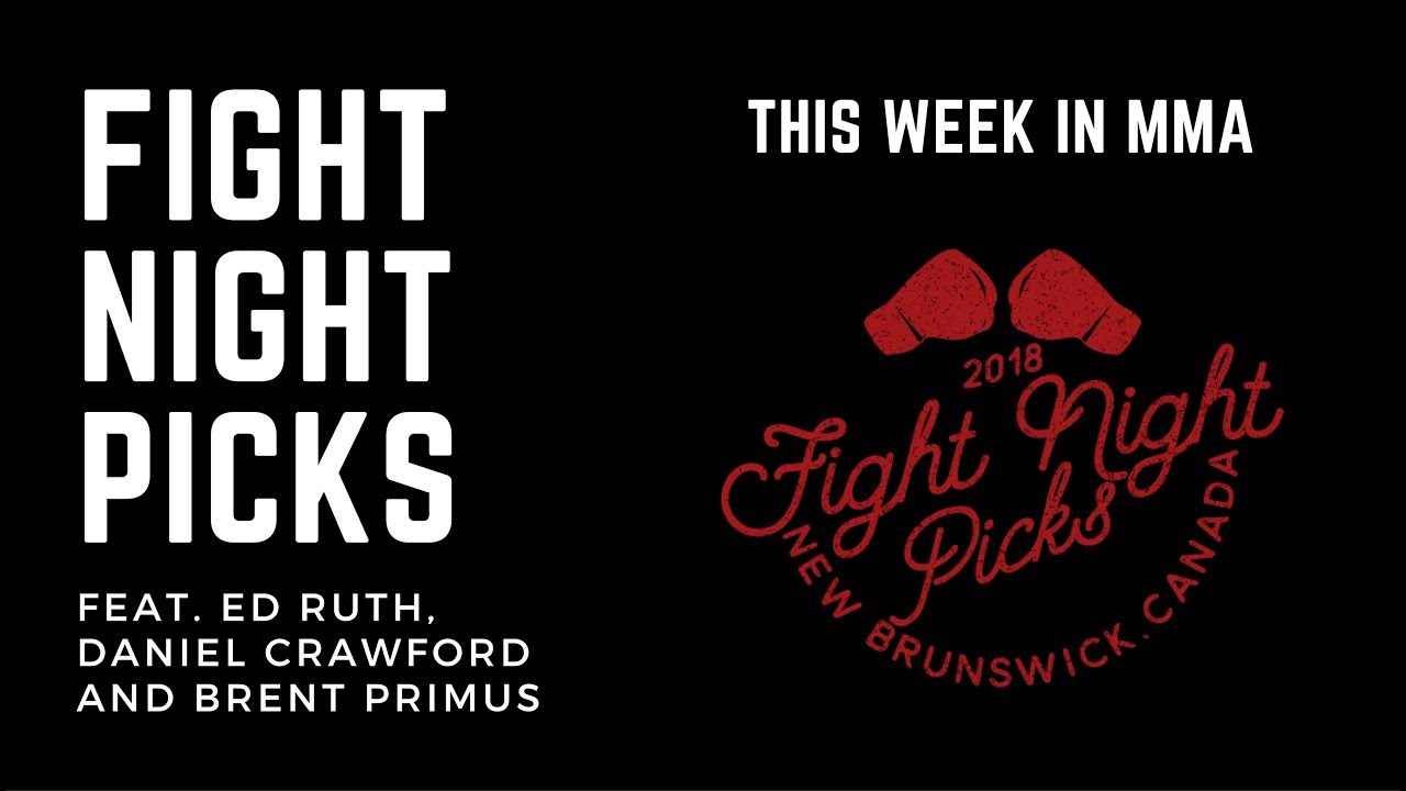 Fight Night Picks Live - This Week in MMA feat. Ed Ruth, Daniel Crawford & Brent Primus