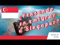 ¿Cómo EMIGRAR ✈🚢 a SINGAPUR? (te cuento 📖 TODO lo que debes SABER)