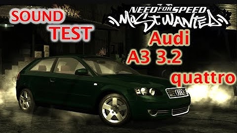 Sound Test and Run Stock Audi A3 3.2 quattro | NFS Most Wanted 2005