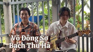 TĐ Võ Đông Sơ Bạch Thu Hà (Vọng cổ 12-456) - Cẩm Tiên Guitar & Văn Hạnh trình bày