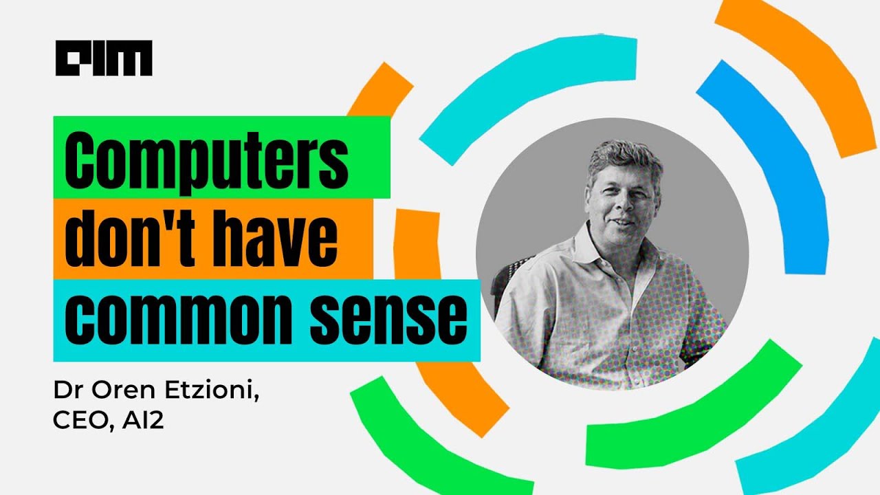 "Computers don't have common sense," Dr Oren Etzioni