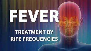 Fever - RIFE Frequencies Treatment - Energy & Quantum Medicine with Bioresonance