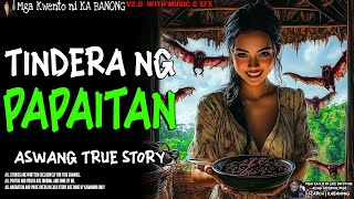 TINDERA NG PAPAITAN | Kwentong Aswang | True Story