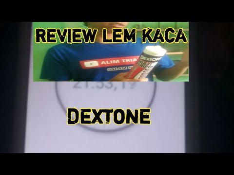 Review lem kaca merek Dextone. 