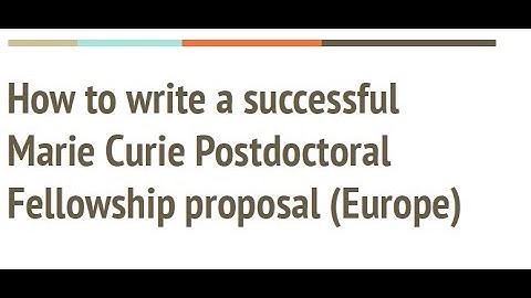 How to write a successful Marie Curie Postdoctoral Fellowship proposal