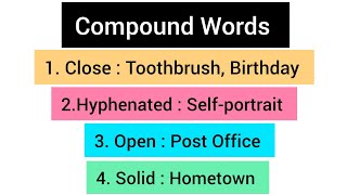 Compound Words, Closed, Hyphenated, Open, Solid And Phrasal Compound Words, Compound Words Examples