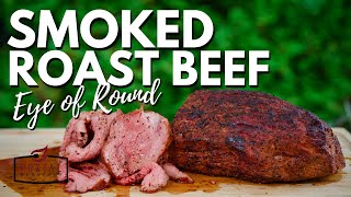 Smoked Roast Beef  How to BBQ Roast Beef (Eye Of Round Roast)