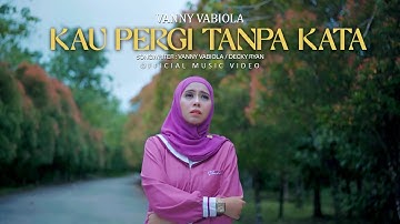 Vanny Vabiola - Kau Pergi Tanpa Kata (Official Music Video)