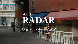 Vogue Radar — 3 programas para fazer em São Paulo