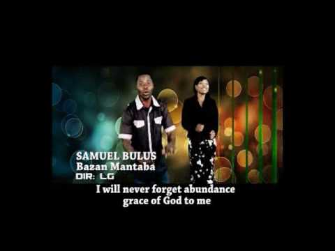 Ba zan manta ba Latest Hausa gospel music by Samuel Nanle Bulus