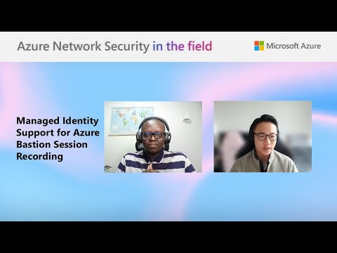 Managed Identity Support for Azure Bastion - Azure Network Security in the Field #1