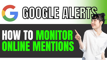 How to Use Google Alerts to Monitor Online Mention