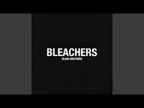Bleachers - Blood Brothers