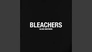 Blood Brothers - Bleachers
