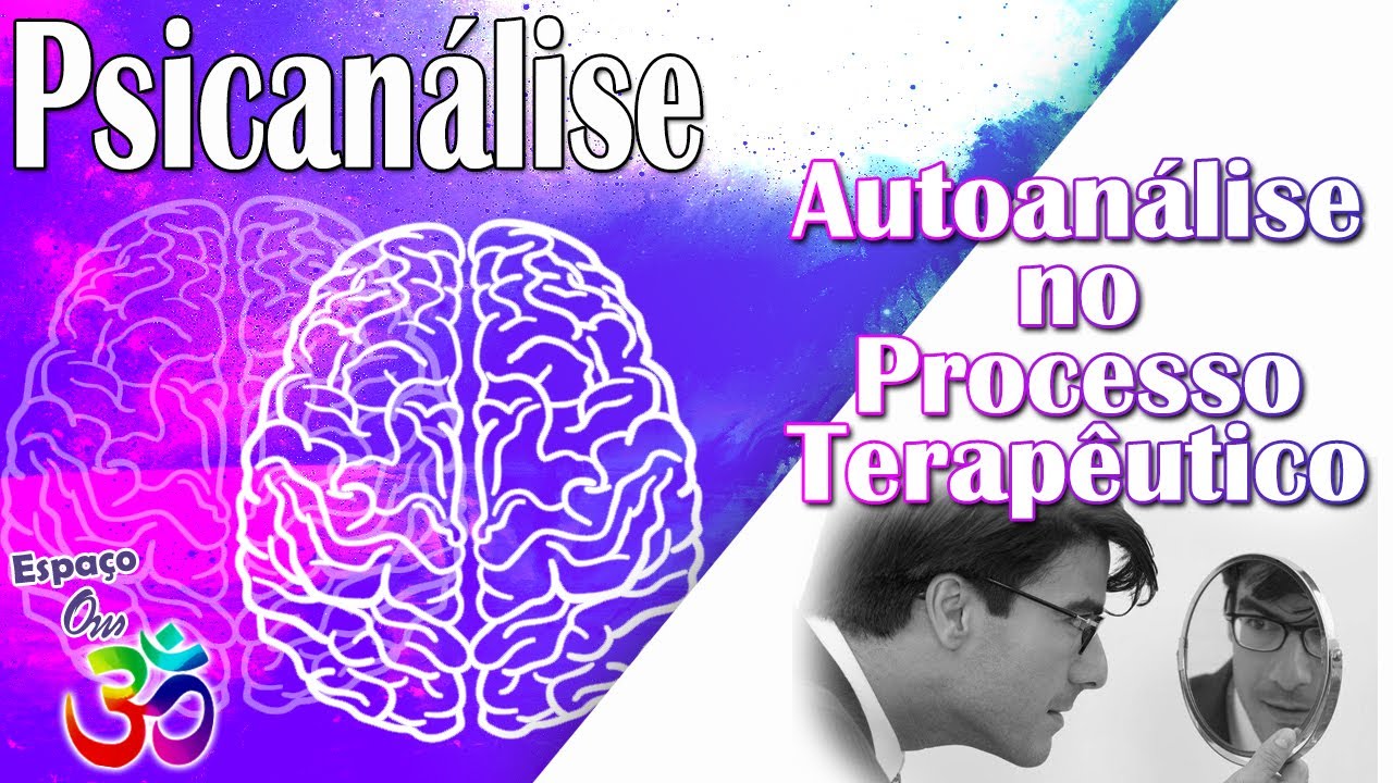 Autoanalise no Processo Terapeutico Psicanalitico