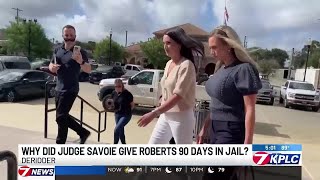 Why did Judge Kent Savoie give Misty Roberts 90 days in jail?