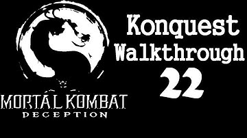 Mortal Kombat: Deception - Konquest Walkthrough Part 22