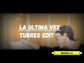 La ultima vez - Anuel &amp; BadBunny (Turreo edit) | Morenox Dj