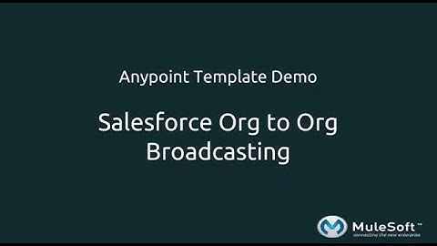 Salesforce Org to Org - Broadcasting