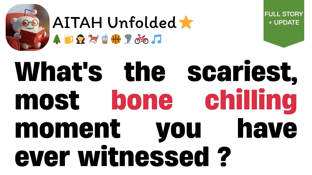 What’s the scariest, most bone chilling moment you have ever witnessed ...