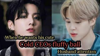 jikook oneshot || Cold CEOs fluffy ball- when he wants his cute husband attention ||