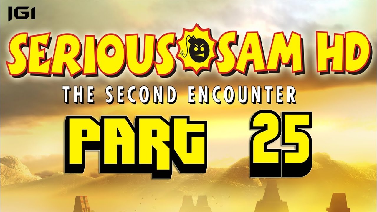 [IGP] Serious Sam HD, The Second Encounter, 25: The Madness Engine