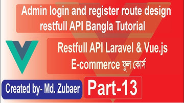 Laravel Vue Rest API Bangla | admin login & register route design restfull api Tutorial Part-13