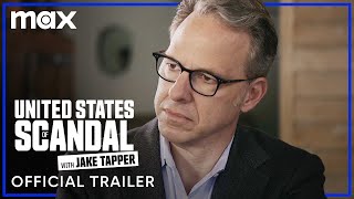 United States Of Scandal With Jake Tapper | Official Trailer | Max