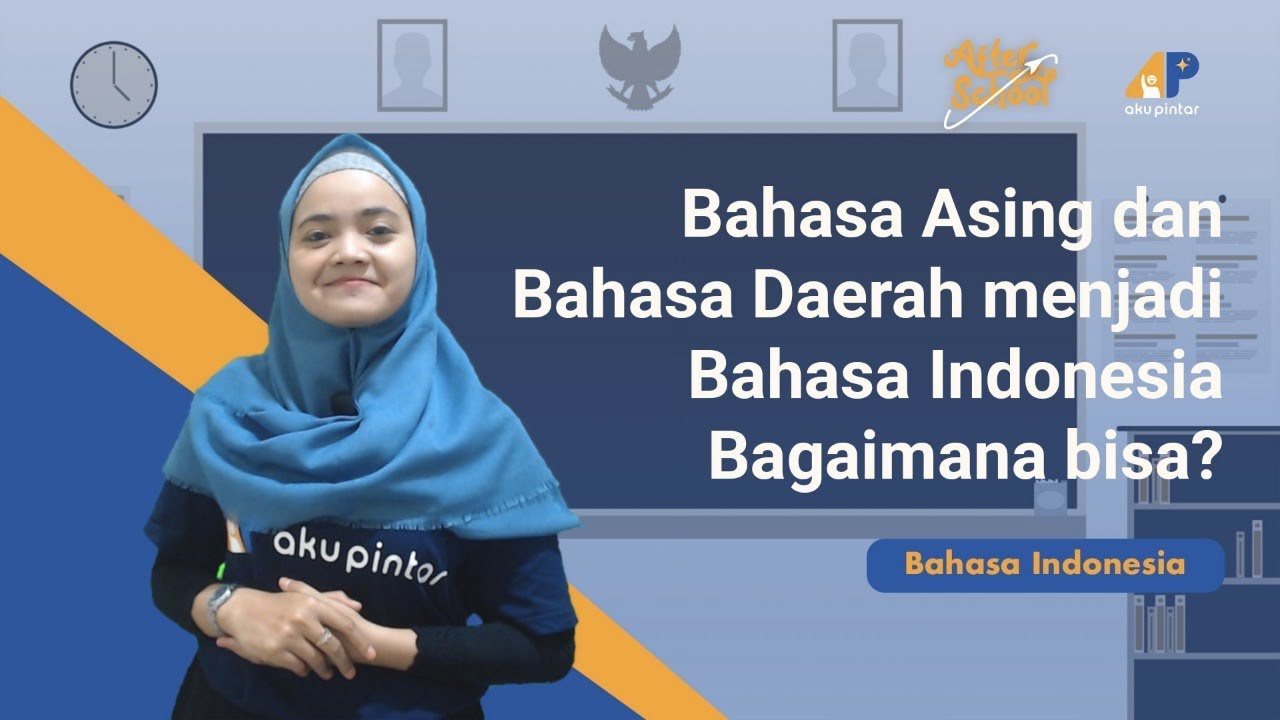 BAHASA ASING DAN BAHASA DAERAH menjadi BAHASA INDONESIA? | AP After