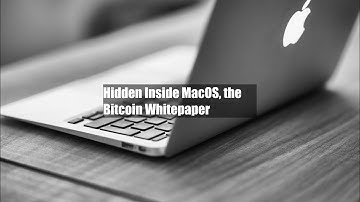 Hidden Inside MacOS, the Bitcoin Whitepaper