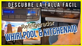 REFRIGERADOR WHIRLPOOL MODO DIAGNOSTICO & REFRIGERADOR KITCHENAID MODO DIAGNOSTICO [Completo]