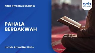 Pahala Berdakwah | Ustadz Ammi Nur Baits