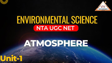 Structure & Composition of Atmosphere, #nta #ugcnet | #ENVIRONMENTAL SCIENCE | Unit 1 | EVS Academy