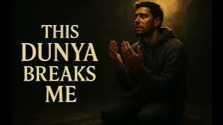 This Dunya Breaks Me (Vocals Only) | RUH