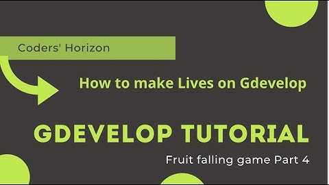 How to make lives on Gdevelop | Fruit falling game part 4 | Gdevelop tutorials  for beginners