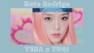 YENA x YUQI - Hate Rodrigo (sped up)