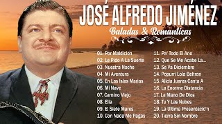 JOSÉ ALFREDO JIMÉNEZ Sus Mejores Canciones - 20 Grandes Exitos Sus Mejores Rancheras Mexican