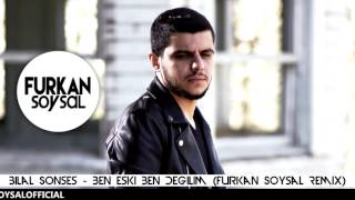 Bilal Sonses  - Furkan Soysal Ben Eski Ben Değilim Remix Resimi