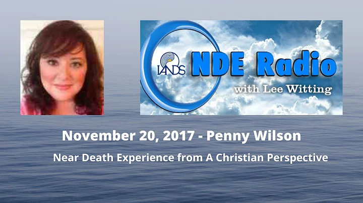 Penny Wilson: Near Death Experience from A Christi...