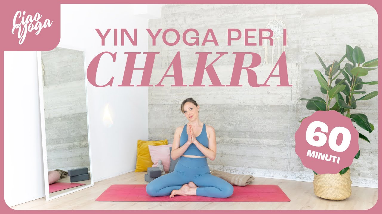 YIN YOGA per i CHAKRA! | Lezione completa 60 minuti - YouTube