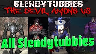 Slendytubbies: The Devil Among Us. All Slendytubbies