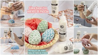 PREPARA TUS HUEVOS DE PASCUA CON TIEMPO Y CUIDALOS COMO UN TESORO!