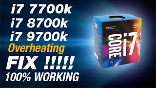 i7 7700k  i7 8700k  i7 9700k Overheating Fix I 100% Working i7 7700k Overheating Fix I 100% Working
